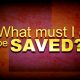 How Can I Be Saved?‎